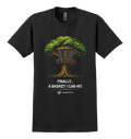 Black t-shirt with a graphic of a disc golf basket inside a tree and text displays: Finally... a basket I can hit. DGC.