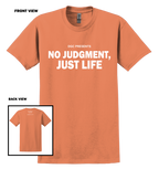 Orange t-shirt with 'No Judgment, Just Life'