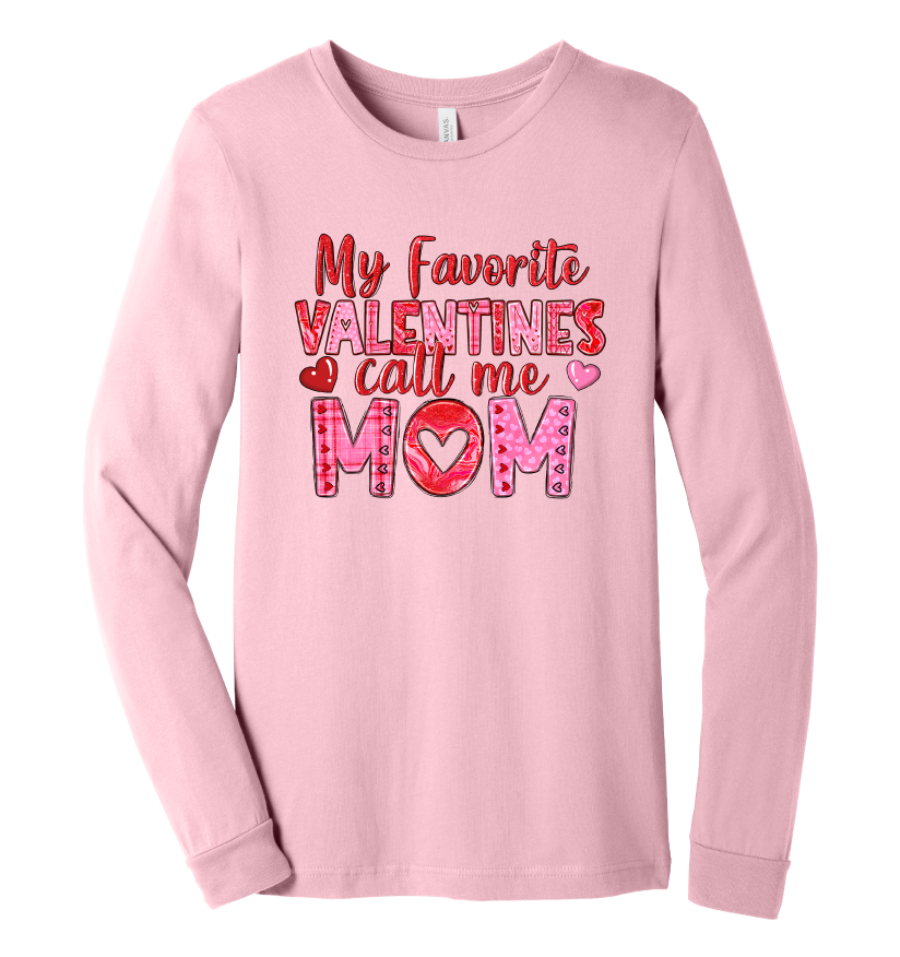 Pink long sleeve t-shirt with My Favorite Valentines Call Me Mom with pink text design.
