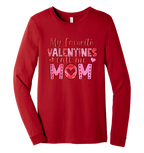 Red long sleeve t-shirt with My Favorite Valentines Call Me Mom with pink text design.