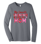 Gray long sleeve t-shirt with My Favorite Valentines Call Me Mom with pink text design.