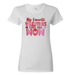White t-shirt with My Favorite Valentines Call Me Mom pink text design.