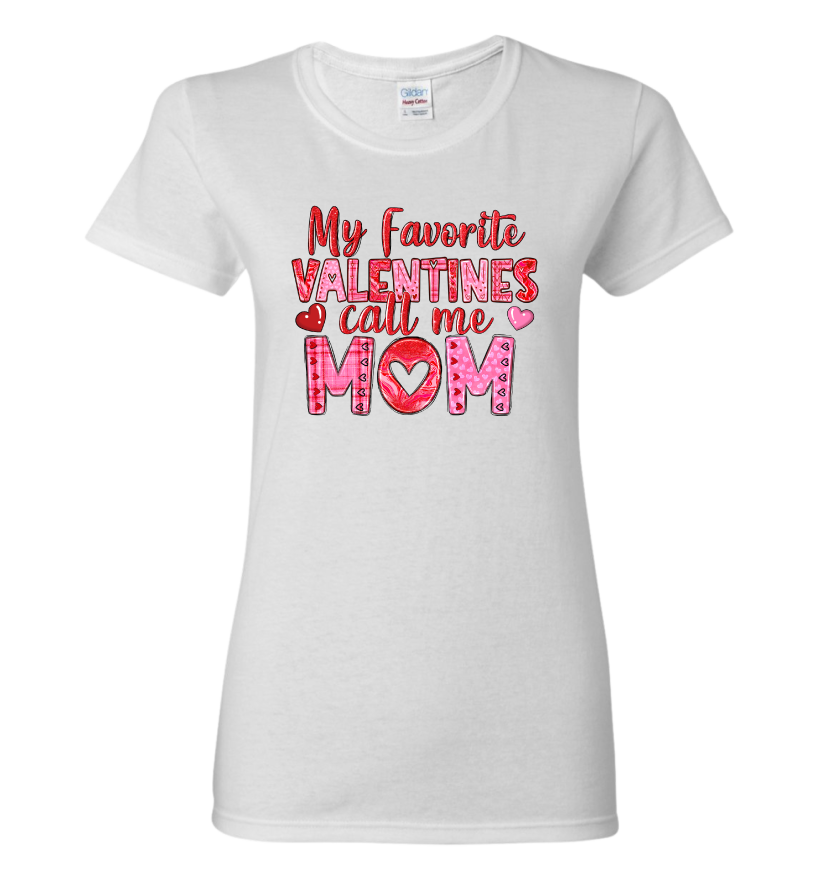 White t-shirt with My Favorite Valentines Call Me Mom pink text design.