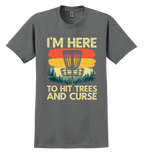 Charcoal Gray t-shirt with disc golf graphic design and text "I'm here to hit trees and curse"