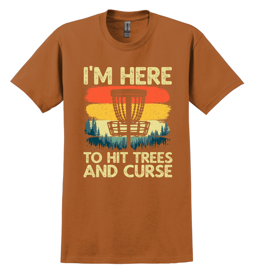Orange t-shirt with disc golf graphic design and text "I'm here to hit trees and curse"