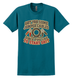 Teal t-shirt that says "got you some jumper cables since you like to start sh*t"