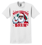 White t-shirt with a graphic of a light skin-toned Santa Claus wearing sunglasses and the text 'Merry Christmas Bruh' on a white background.