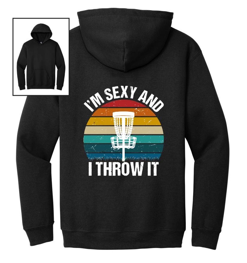 Black hoodie with 'I'm Sexy and I Throw It' disc golf graphic