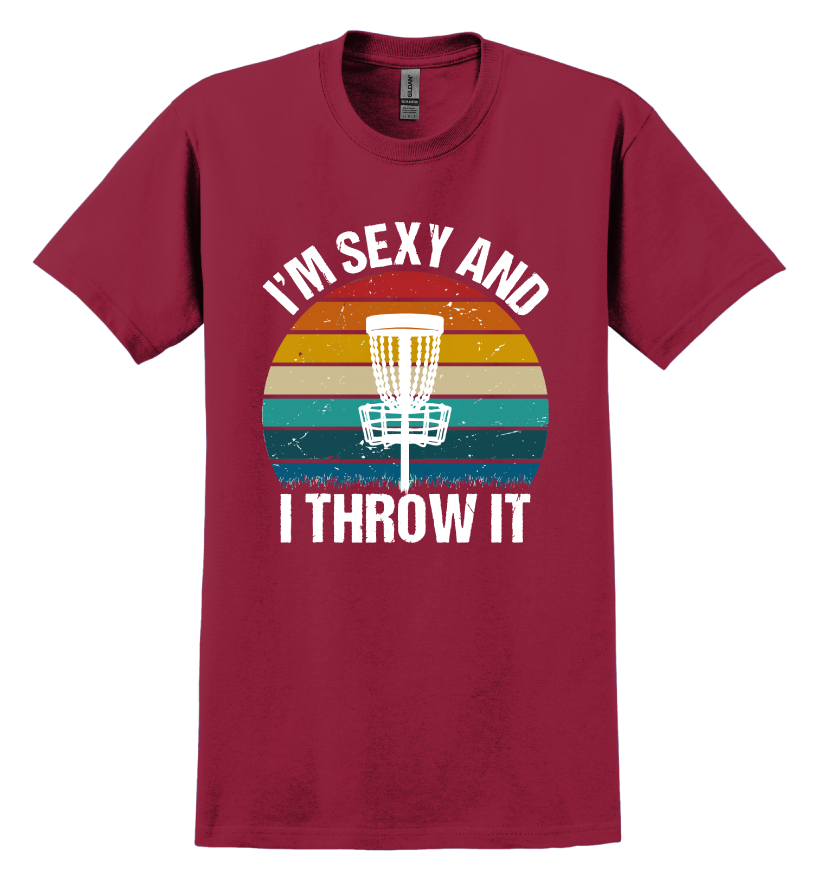 Maroon t-shirt with 'I'm Sexy and I Throw It' disc golf graphic design