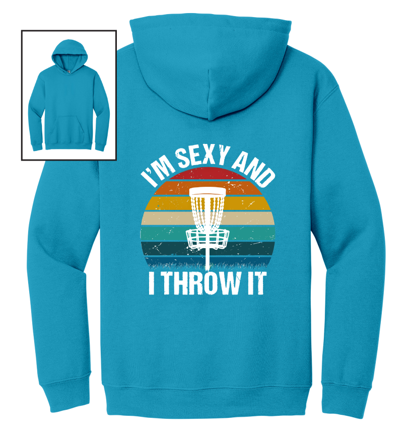 Sapphire blue hoodie with 'I'm Sexy and I Throw It' disc golf graphic