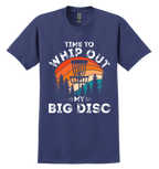 Navy blue t-shirt with 'Time to Whip Out My Big Disc' graphic design
