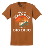 Brown t-shirt with 'Time to Whip Out My Big Disc' graphic design