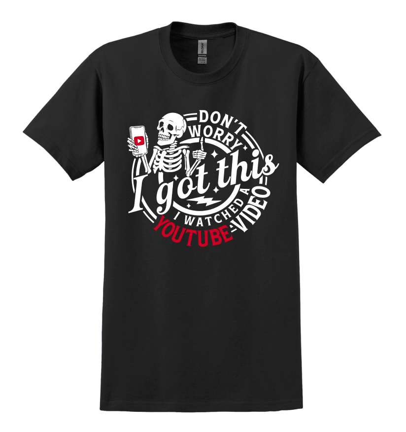 I Watched a YouTube Video T-Shirt