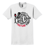 White t-shirt with a skeleton holding a phone and text that says: Don't worry, I got this. I watched a YouTube video.